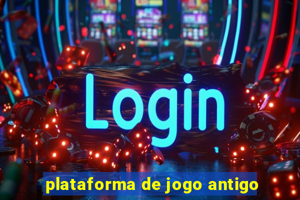 plataforma de jogo antigo